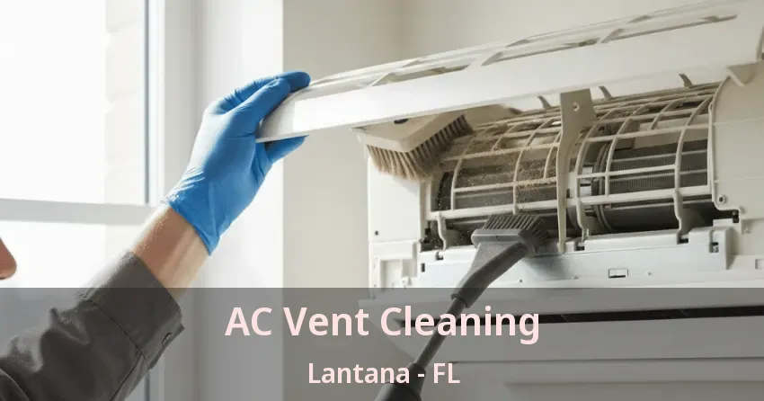 AC Vent Cleaning Lantana - FL