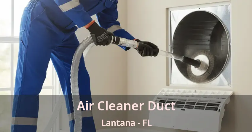 Air Cleaner Duct Lantana - FL