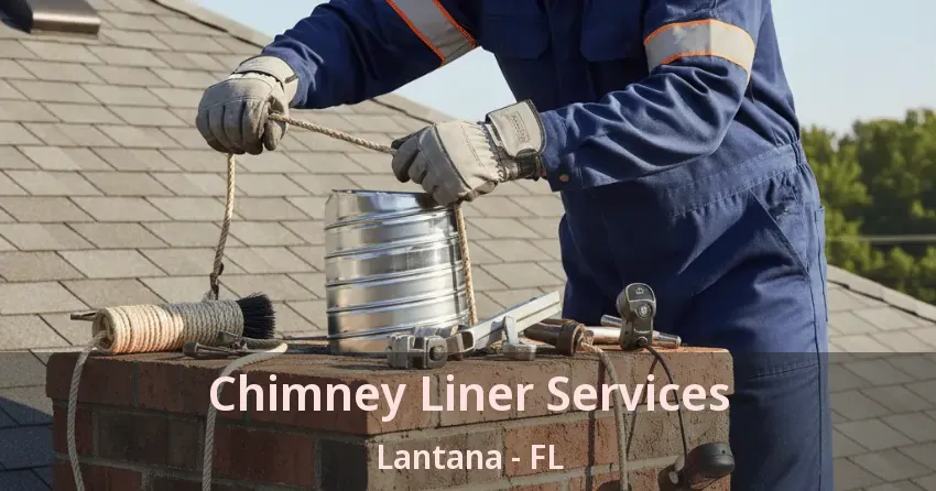 Chimney Liner Services Lantana - FL