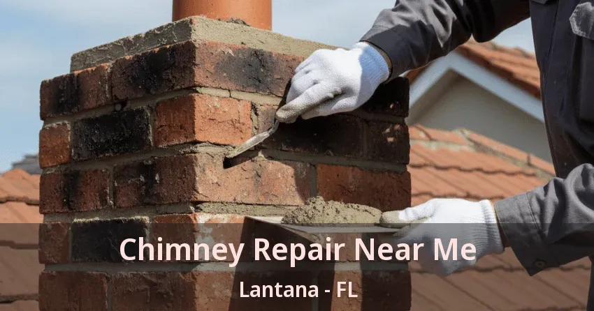 Chimney Repair Near Me Lantana - FL