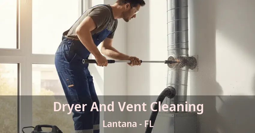 Dryer And Vent Cleaning Lantana - FL