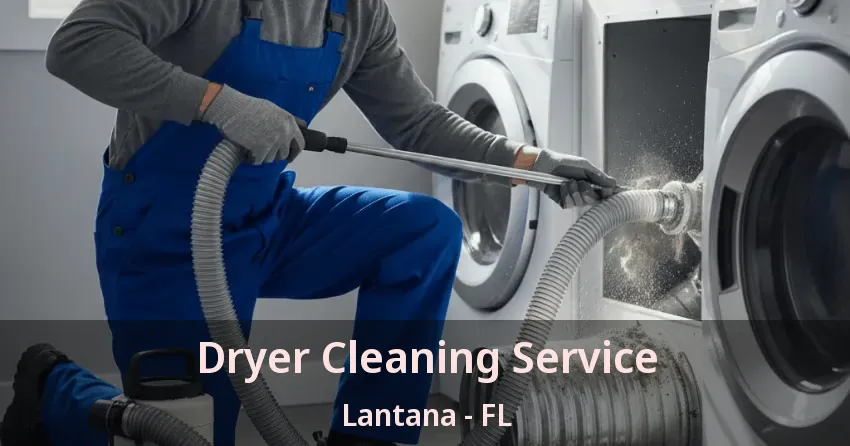 Dryer Cleaning Service Lantana - FL