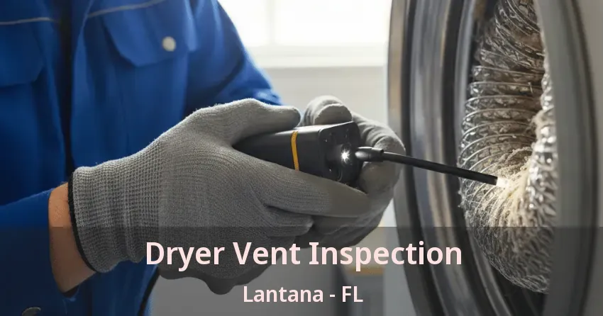 Dryer Vent Inspection Lantana - FL