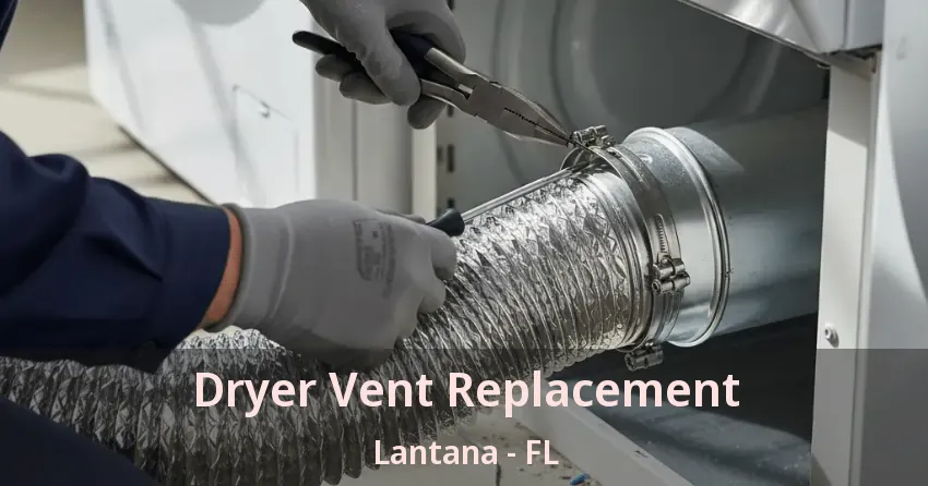 Dryer Vent Replacement Lantana - FL Dryer Vent Replacement Lantana - FL