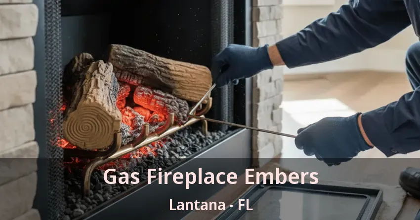 Gas Fireplace Embers Lantana - FL Gas Fireplace Embers Lantana - FL