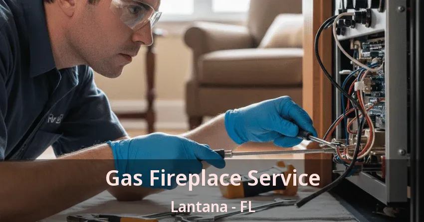 Gas Fireplace Service Lantana - FL
