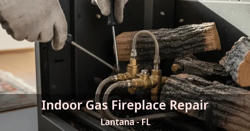 Indoor Gas Fireplace Repair Lantana - FL