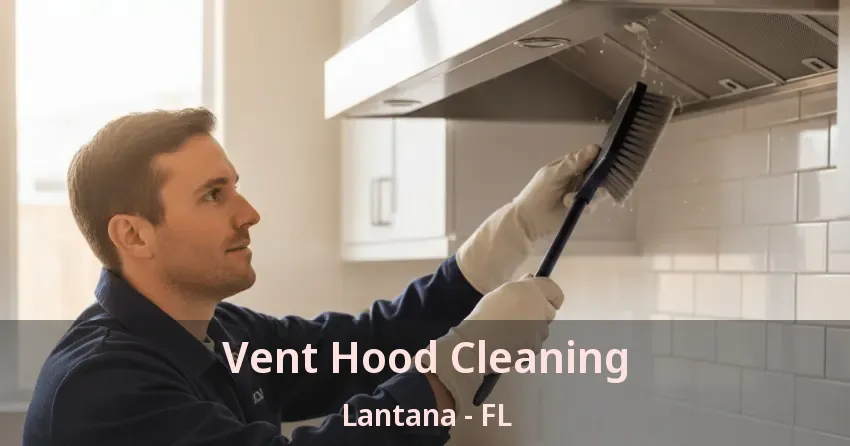 Vent Hood Cleaning Lantana - FL